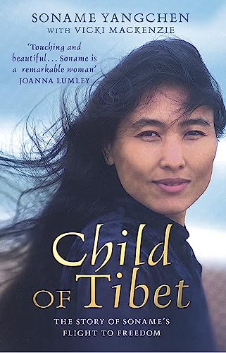 Imagen de archivo de Child of Tibet : The Story of Soname's Flight to Freedom a la venta por The London Bookworm