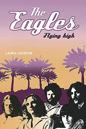 Beispielbild fr The Eagles: Flying high (Tom Thorne Novels) zum Verkauf von WorldofBooks