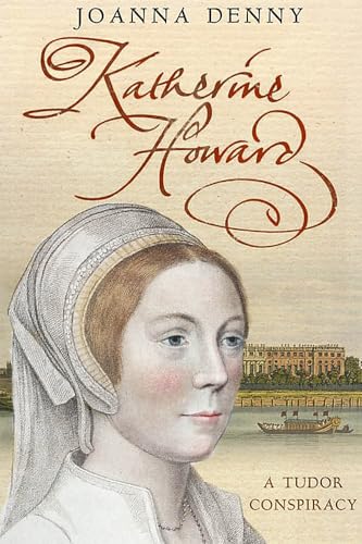 Imagen de archivo de Katherine Howard: A Tudor conspiracy a la venta por WorldofBooks