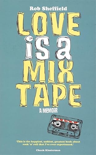 Beispielbild fr Love Is a Mix Tape: A Memoir zum Verkauf von WorldofBooks