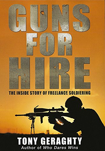 Imagen de archivo de Guns for Hire: The Inside Story of Freelance Soldiering a la venta por WorldofBooks