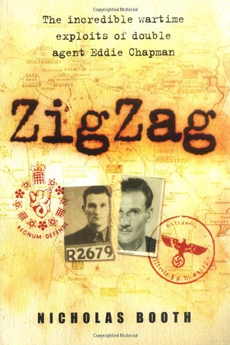 Beispielbild fr Zigzag : The Incredible Wartime Exploits of Double Agent Eddie Chapman zum Verkauf von The Book Exchange