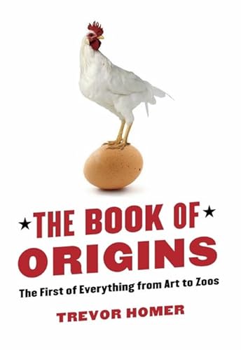 Stock image for The Book of Origins: The First of Everything - From Art to Zoos for sale by WorldofBooks