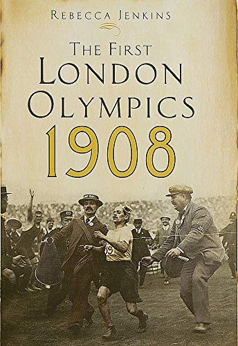 Beispielbild fr The First London Olympics: 1908 zum Verkauf von WorldofBooks