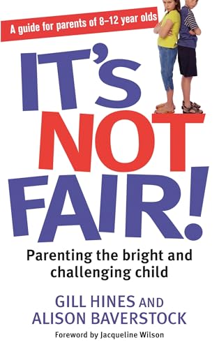 Beispielbild fr It's Not Fair!: Parenting the bright and challenging child zum Verkauf von AwesomeBooks