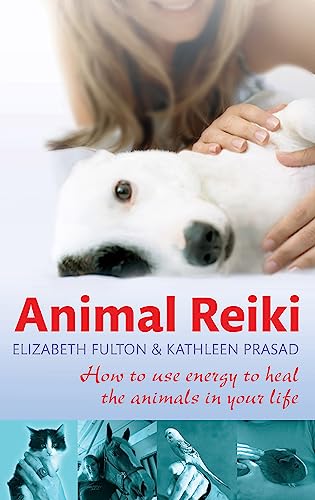 Imagen de archivo de Animal Reiki: How to Use Energy to Heal the Animals in Your Life a la venta por HPB-Ruby