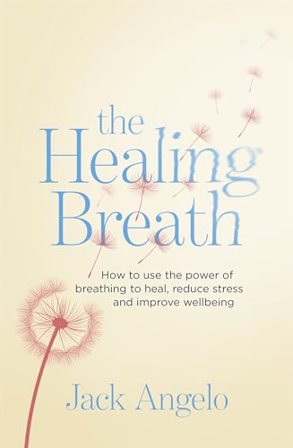 Stock image for The Healing Breath: How to use the power of breathing to heal, reduce stress and improve wellbeing for sale by WorldofBooks