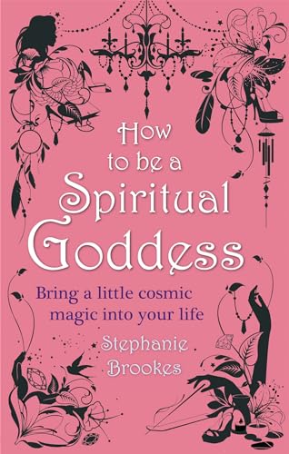 Stock image for How to Be a Spiritual Goddess for sale by Blackwell's