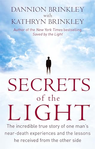 9780749953058: Secrets Of The Light: The incredible true story of one man's near-death experiences and the lessons he received from the other side