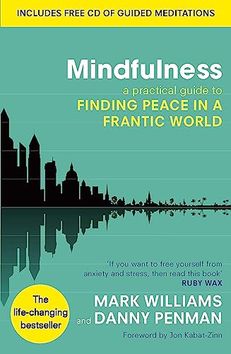 9780749953089: Mindfulness: A Practical Guide to Finding Peace in a Frantic World [With CD (Audio)]