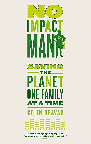 9780749953201: No Impact Man: Saving the Planet One Family at a Time