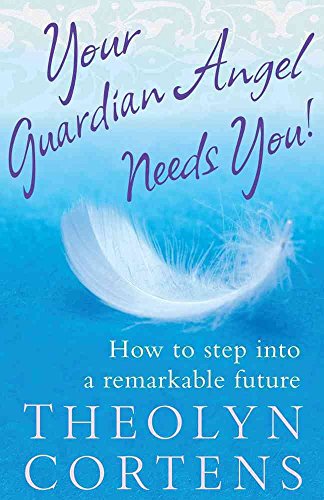 Beispielbild fr Your Guardian Angel Needs You!: How to step into a remarkable future zum Verkauf von WorldofBooks