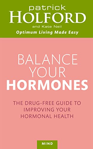 Imagen de archivo de Balance Your Hormones : The Drug-Free Guide to Improving Your Hormonal Health a la venta por Better World Books