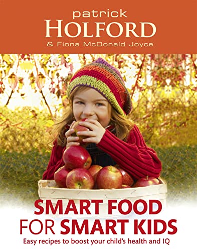 9780749953454: Smart Food For Smart Kids: Easy recipes to boost your child's health and IQ