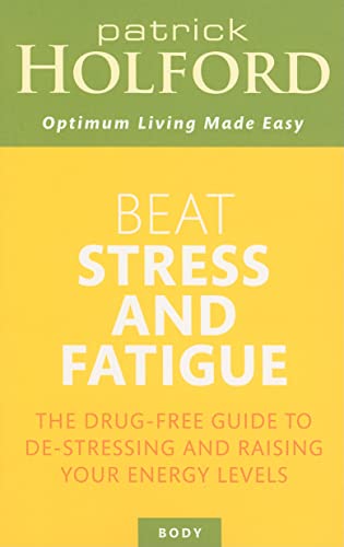 Beispielbild fr Beat Stress And Fatigue: The drug-free guide to de-stressing and raising your energy levels zum Verkauf von WorldofBooks