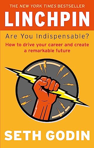 Imagen de archivo de Linchpin: Are You Indispensable? How to drive your career and create a remarkable future a la venta por WorldofBooks