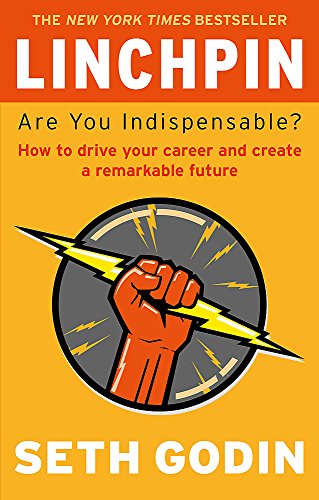 9780749953652: Linchpin: Are You Indispensable? How to drive your career and create a remarkable future
