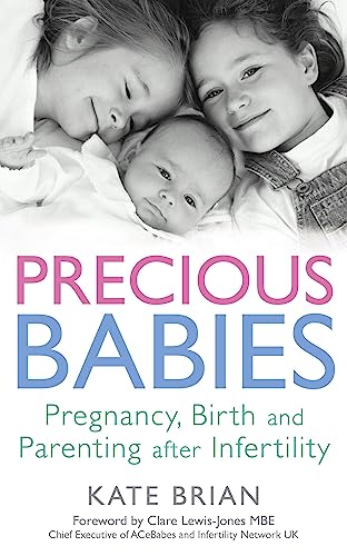 Stock image for Precious Babies: Pregnancy, Birth and Parenting After Infertility for sale by ThriftBooks-Atlanta
