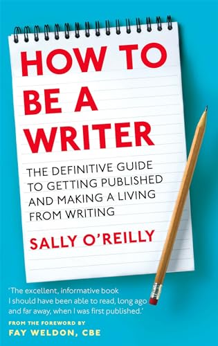 Beispielbild fr How To Be A Writer: The definitive guide to getting published and making a living from writing zum Verkauf von WorldofBooks