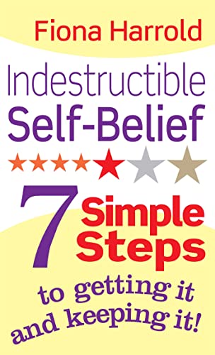 Beispielbild fr Indestructible Self-Belief: 7 simple steps to getting it and keeping it zum Verkauf von WorldofBooks