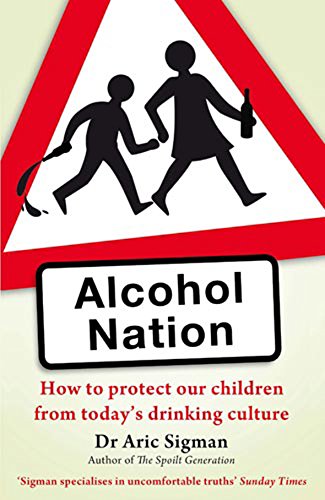 Imagen de archivo de Alcohol Nation: How to Protect Our Children from Today's Drinking Culture a la venta por WorldofBooks