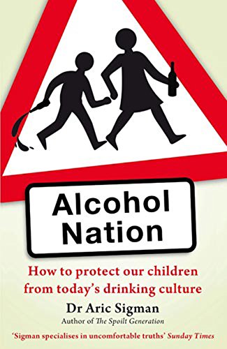 Stock image for Alcohol Nation: How to Protect Our Children from Today's Drinking Culture for sale by WorldofBooks