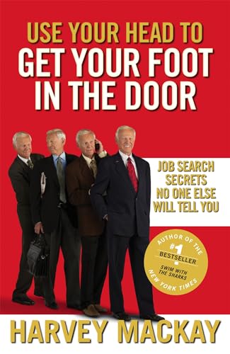 Beispielbild fr Use Your Head To Get Your Foot In The Door: Job Search Secrets No One Else Will Tell You zum Verkauf von WorldofBooks