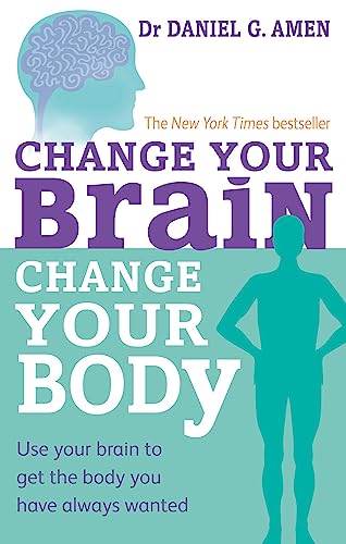 Stock image for Change Your Brain, Change Your Body for sale by Blackwell's