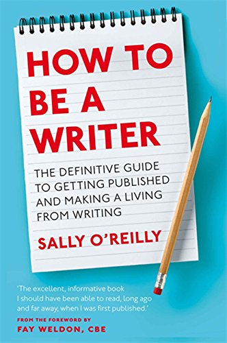 Beispielbild fr How to be a Writer: The Definitive Guide to Getting Published and Making a Living from Writing zum Verkauf von WorldofBooks