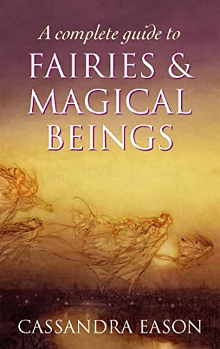 Imagen de archivo de A Complete Guide to Fairies &amp; Magical Beings a la venta por Blackwell's