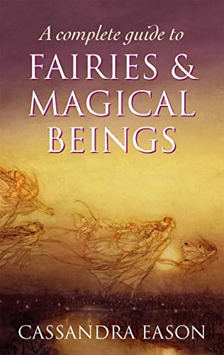 9780749954994: Complete Guide to Fairies & Magical Beings