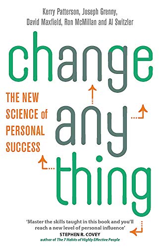 9780749955687: Change Anything: The New Science of Personal Success. Kerry Patterson ... [Et Al.]