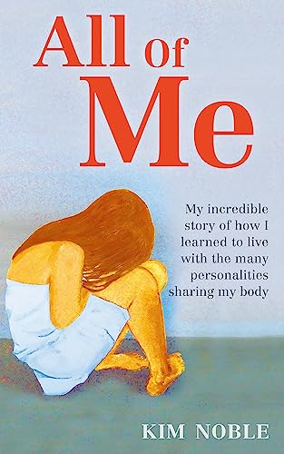 9780749955908: All Of Me: My incredible true story of how I learned to live with the many personalities sharing my body