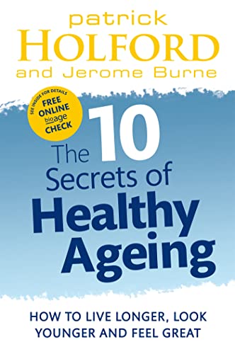 Beispielbild fr The 10 Secrets Of Healthy Ageing: How to live longer, look younger and feel great zum Verkauf von WorldofBooks