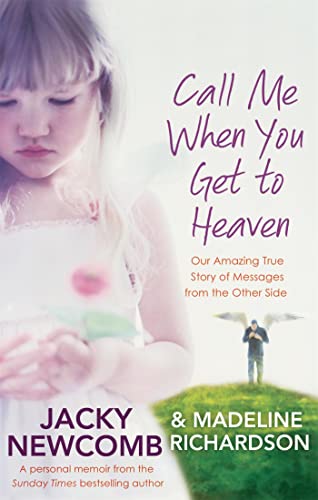 Stock image for Call Me When You Get To Heaven: Our amazing true story of messages from the Other Side for sale by AwesomeBooks