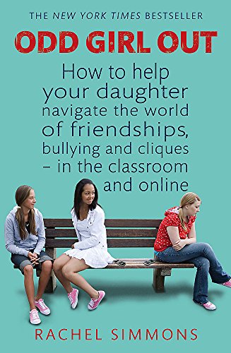 Imagen de archivo de Odd Girl Out: How to help your daughter navigate the world of friendships, bullying and cliques - in the classroom and online a la venta por WorldofBooks