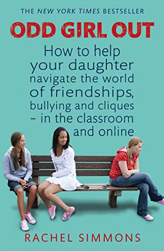 Stock image for Odd Girl Out: How to help your daughter navigate the world of friendships, bullying and cliques - in the classroom and online for sale by WorldofBooks