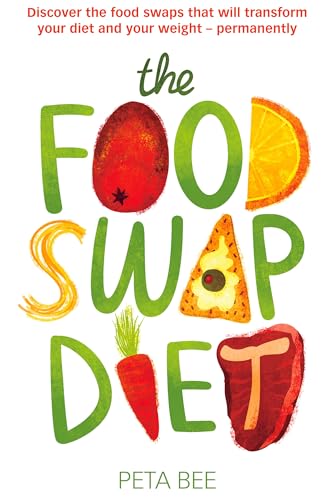 9780749957834: The Food Swap Diet: Discover the food swaps that will transform your diet and your weight - permanently