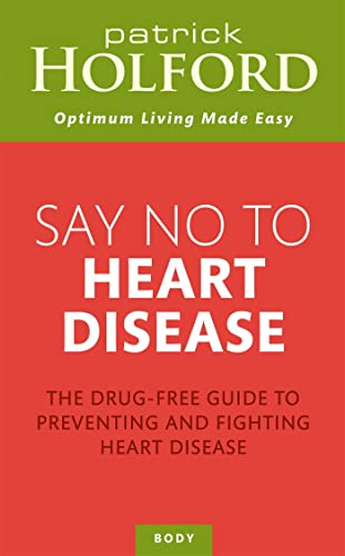 Beispielbild fr Say No To Heart Disease: The drug-free guide to preventing and fighting heart disease zum Verkauf von WorldofBooks