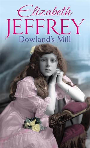 Dowland's Mill (9780749957933) by Jeffrey, Elizabeth