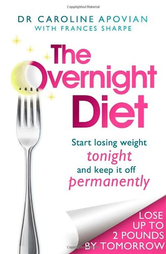 Stock image for The Overnight Diet. Start Losing Eight Tonight, and Keep It Off Permanently. Lose Up to 2 Pounds By Tomorrow for sale by The London Bookworm