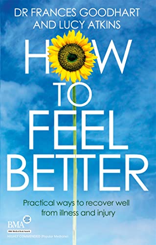 Stock image for How to Feel Better: Practical ways to recover well from illness and injury for sale by WorldofBooks