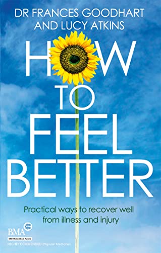 9780749958206: How to Feel Better: Practical Ways to Recover Well from Illness and Injury (Inspector Carlyle)