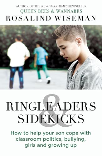 Imagen de archivo de Ringleaders and Sidekicks: How to Help Your Son Cope with Classroom Politics, Bullying, Girls and Growing Up a la venta por More Than Words