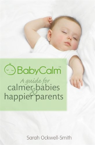 9780749958282: BabyCalm: A Guide for Calmer Babies and Happier Parents