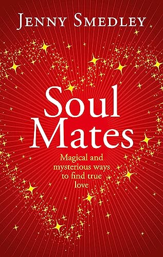 Imagen de archivo de Soul Mates: Magical and mysterious ways to find true love a la venta por Chiron Media