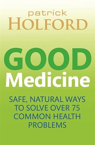 Imagen de archivo de Good Medicine : Safe, Natural Ways to Solve over 75 Common Health Problems a la venta por Better World Books