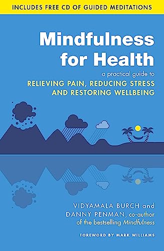 Beispielbild fr Mindfulness for Health: A practical guide to relieving pain, reducing stress and restoring wellbeing zum Verkauf von AwesomeBooks