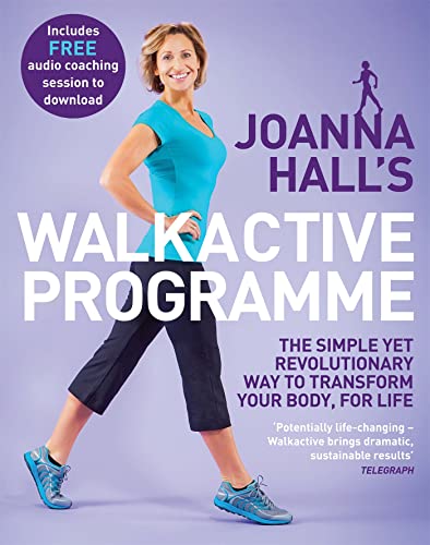 Imagen de archivo de Joanna Hall's Walkactive Programme: The simple yet revolutionary way to transform your body, for life a la venta por Goldstone Books