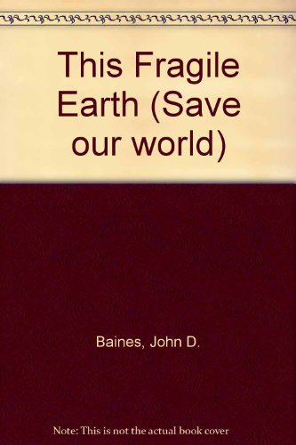 Beispielbild fr This Fragile Earth (Save our world) zum Verkauf von AwesomeBooks